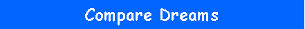 Text Box: Compare Dreams